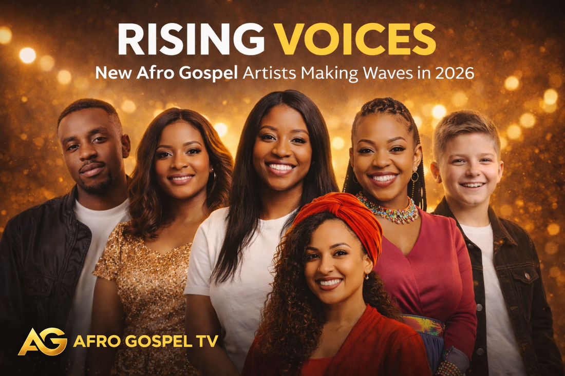 Rising Voices: New Afro Gospel Artists Making Waves in 2026